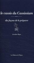 Couverture du livre « Dix façons de le préparer : le cassis » de Josseline Rigot aux éditions Les Editions De L'epure