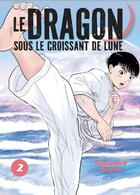 Couverture du livre « Le dragon sous le croissant de lune Tome 2 » de Kenichirô Nagao aux éditions Le Lezard Noir