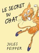 Couverture du livre « Le secret du chat » de Jules Feiffer aux éditions Editions Du Genevrier
