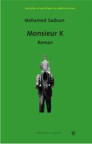 Couverture du livre « Monsieur K » de Mohamed Sadoun aux éditions Croquant