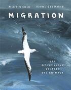 Couverture du livre « Migration ; le merveilleux voyage des animaux » de Mike Unwin et Jenni Desmond aux éditions Editions Des Elephants
