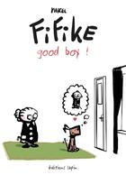 Couverture du livre « Fifike ! t.3 ; good boy ! » de Marcel Ebbers aux éditions Lapin