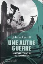 Couverture du livre « Une autre guerre ; histoire et nature du terrorisme » de John A. Lynn aux éditions Passes Composes