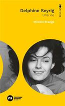 Couverture du livre « Delphine seyrig - une vie » de Mireille Brange aux éditions Nouveau Monde