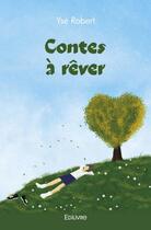 Couverture du livre « Contes a rever » de Robert Yse aux éditions Edilivre