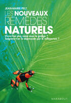 Couverture du livre « Les Nouveaux Remedes Naturels » de Pelt-Jm aux éditions Marabout