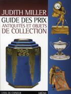 Couverture du livre « Guide des prix antiquités et objets de collection » de Miller Judith aux éditions Grund