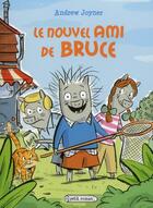 Couverture du livre « Le nouvel ami de Bruce » de Andrew Joyner aux éditions Rageot