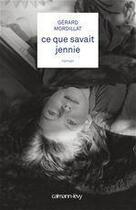 Couverture du livre « Ce que savait Jennie » de Gerard Mordillat aux éditions Calmann-levy