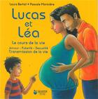 Couverture du livre « Lucas et Léa ; le cours de la vie » de Pascale Moriniere et Laura Bertail aux éditions Salvator