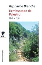 Couverture du livre « L'embuscade de Palestro ; Algérie 1956 » de Raphaelle Branche aux éditions La Decouverte