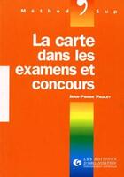 Couverture du livre « La Carte Dans Les Examens Et Concours » de Jean-Pierre Paulet aux éditions Organisation