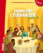 Couverture du livre « Chemin vers l'eucharistie ; livret de l'enfant » de  aux éditions Mame