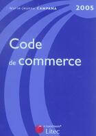 Couverture du livre « Code de commerce (édition 2005) » de Marie-Jeanne Campana aux éditions Lexisnexis