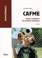 Couverture du livre « Cafme ; études et diplôme de moniteur-éducateur (2e édition) » de Lucienne Suissa aux éditions Vuibert