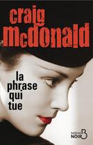 Couverture du livre « La phrase qui tue » de Craig Mcdonald aux éditions Belfond