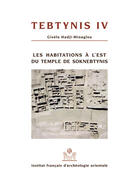 Couverture du livre « Tebtynis iv. les habitations a l est du temple de soknebtyni » de Hadji Minaglou aux éditions Ifao