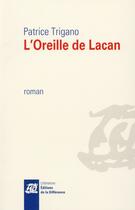 Couverture du livre « L'oreille de Lacan » de Patrice Trigano aux éditions La Difference