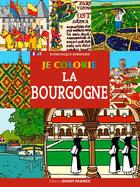 Couverture du livre « Je colorie la bourgogne » de Dominique Ehrhard aux éditions Ouest France