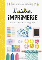 Couverture du livre « L'atelier imprimerie » de Steffie Brocoli et Marie-Laure Pham-Bouwens aux éditions Mango