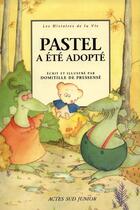 Couverture du livre « Pastel a été adopté » de De Pressense Domitille aux éditions Actes Sud