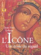 Couverture du livre « L'icone, ecole du regard » de Jean-Yves Leloup aux éditions Le Pommier
