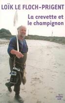 Couverture du livre « La crevette et le champignon » de Le Floch-Prigent L. aux éditions Cherche Midi