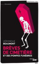 Couverture du livre « Brèves de cimetière et des pompes funèbres » de Beaumont Veronique aux éditions Le Cherche-midi