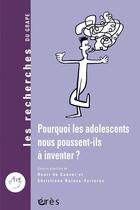 Couverture du livre « Pourquoi les adolescents nous poussent-ils à inventer ? » de Balasc-Varieras C. aux éditions Eres