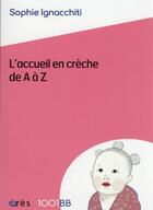 Couverture du livre « L'accueil en crèche de A à Z » de Sophie Ignacchiti aux éditions Eres