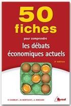 Couverture du livre « 50 fiches pour comprendre les débats économiques actuels » de M Montousse et D Chamblay aux éditions Breal
