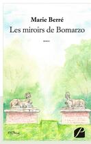 Couverture du livre « Les miroirs de bomarzo » de Berre Marie aux éditions Editions Du Panthéon