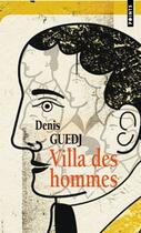 Couverture du livre « Villa des hommes » de Denis Guedj aux éditions Points