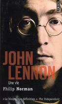 Couverture du livre « John Lennon ; une vie » de Philip Norman aux éditions Points