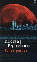 Couverture du livre « Fonds perdus » de Thomas Pynchon aux éditions Points