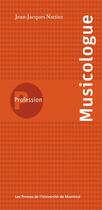 Couverture du livre « Profession musicologue » de Jean-Jacques Nattiez aux éditions Pu De Montreal