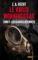 Couverture du livre « Le virus Morningstar Tome 2 ; les cendres » de Z. A. Recht aux éditions Panini