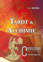 Couverture du livre « Tarot & alchimie n 1 compendium » de Karl Alteas aux éditions Cosmogone