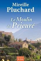 Couverture du livre « Le moulin du Prieuré » de Mireille Pluchard aux éditions De Boree