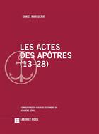 Couverture du livre « Les actes des apôtres (13-28) » de Daniel Marguerat aux éditions Labor Et Fides