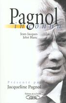Couverture du livre « Pagnol Inconnu » de Jean-Jacques Jelot-Blanc aux éditions Michel Lafon
