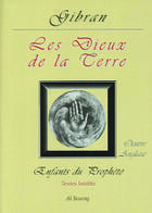 Couverture du livre « Dieux de la terre (les) (the earth gods) » de Khalil Gibra Gibran aux éditions Albouraq