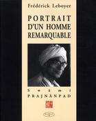 Couverture du livre « Portrait D'Un Homme Remarquable - Swami Prajnanpad » de Frederick Leboyer aux éditions Altess