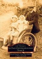 Couverture du livre « Le pays chatelleraudais t.2 » de  aux éditions Editions Sutton