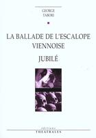 Couverture du livre « La ballade de l'escalope viennoise, jubile » de George Tabori aux éditions Theatrales