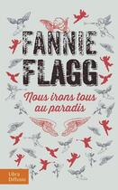 Couverture du livre « Nous irons tous au paradis » de Fannie Flagg aux éditions Libra Diffusio