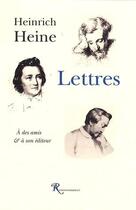 Couverture du livre « Lettres à des amis et à son éditeur » de Heinrich Heine aux éditions Ressouvenances