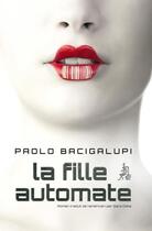 Couverture du livre « La fille automate » de Paolo Bacigalupi aux éditions Au Diable Vauvert