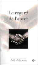 Couverture du livre « Le regard de l'autre » de Lyonnet Sophie & Mic aux éditions Clc