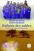 Couverture du livre « Enfants des sables ; une école ches les Touaregs » de Moussa Ag Assarid et Ibrahim Ag Assarid aux éditions Editions De La Loupe